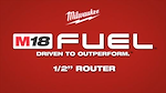Milwaukee M18 FUEL 1_2 Inch Router