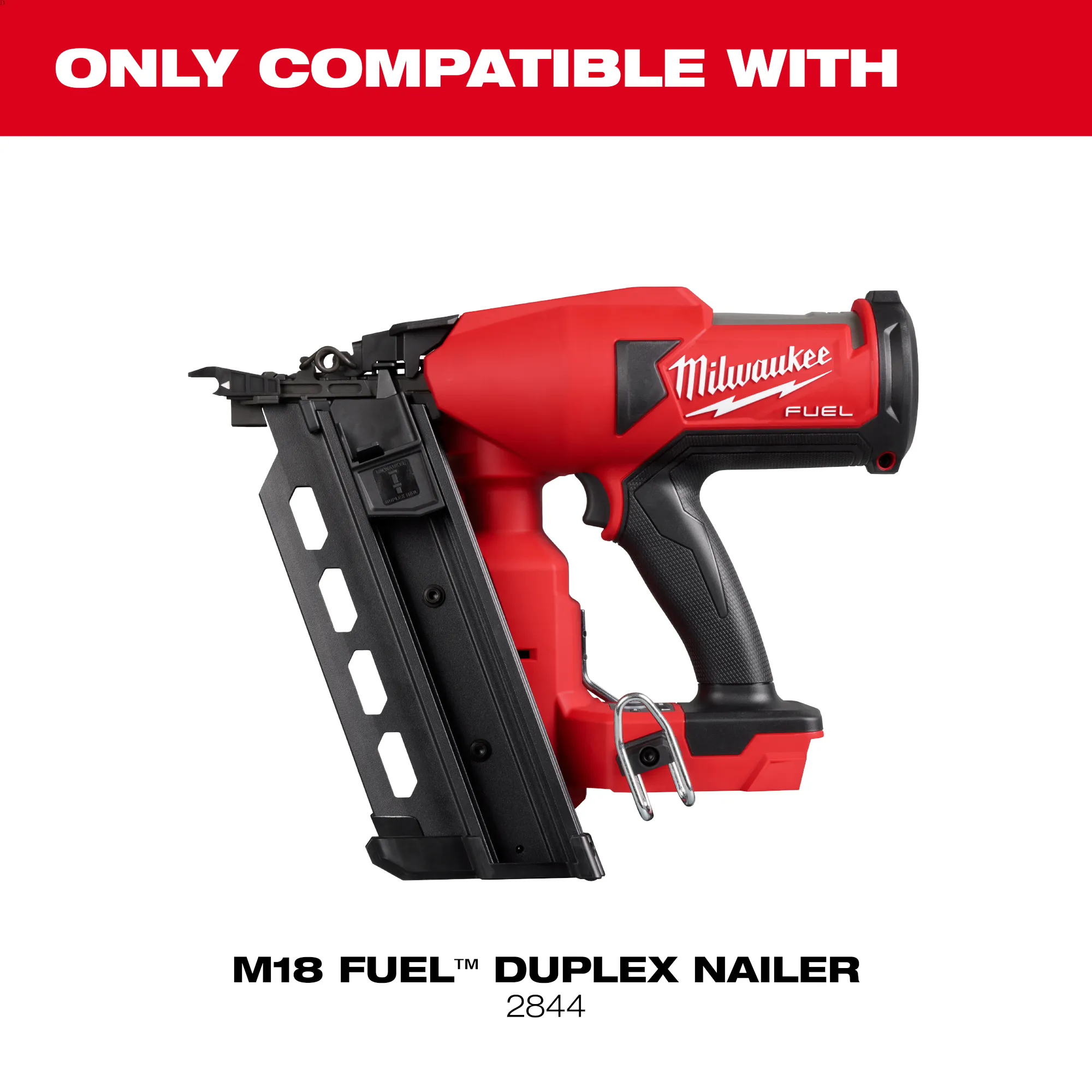 Image of the Milwaukee M18 FUEL Duplex Nailer with the text "only compatible with"